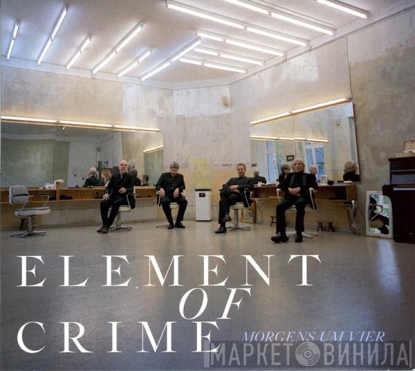  Element Of Crime  - Morgens Um Vier