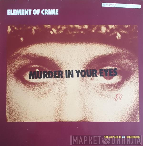  Element Of Crime  - Murder In Your Eyes