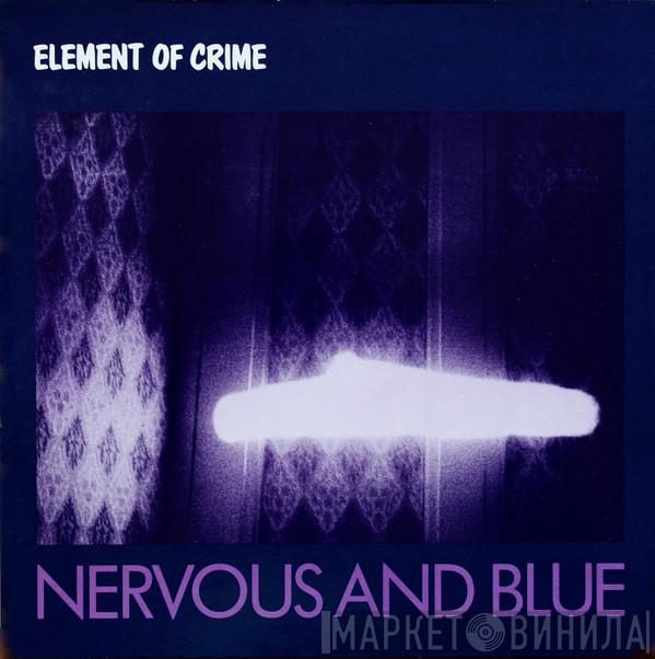  Element Of Crime  - Nervous And Blue