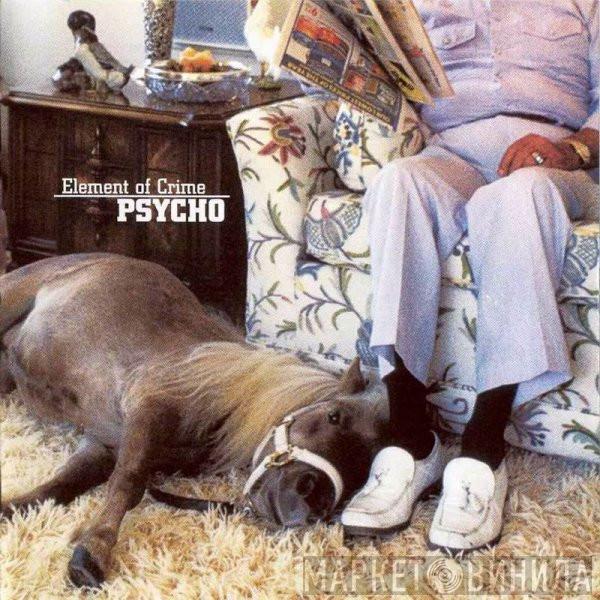  Element Of Crime  - Psycho
