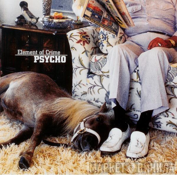  Element Of Crime  - Psycho