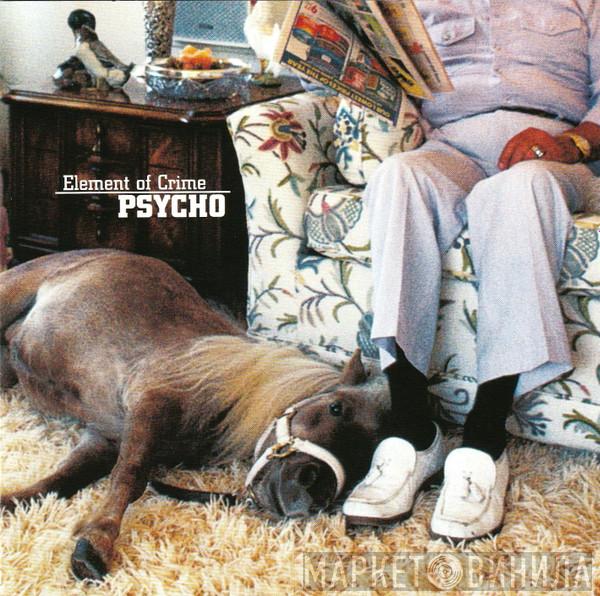  Element Of Crime  - Psycho
