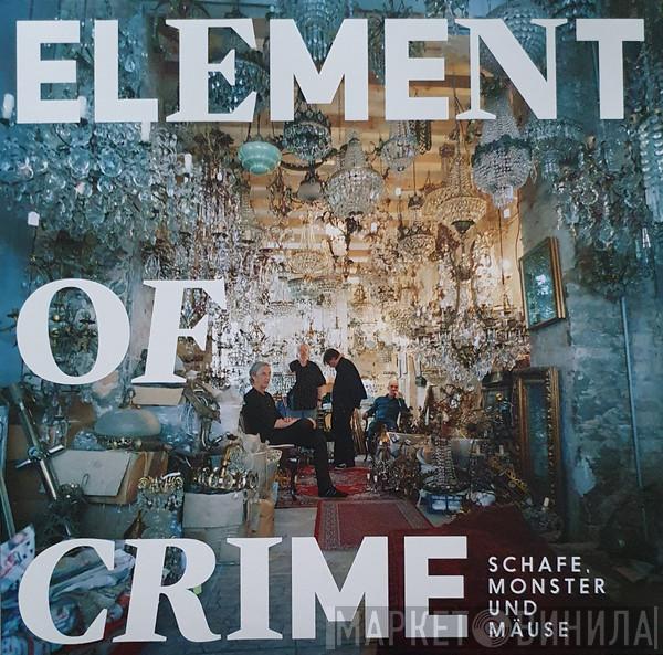  Element Of Crime  - Schafe, Monster Und Mäuse