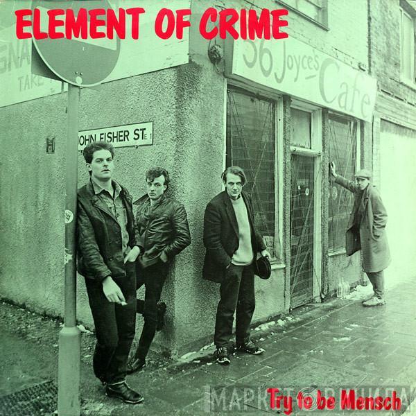  Element Of Crime  - Try To Be Mensch