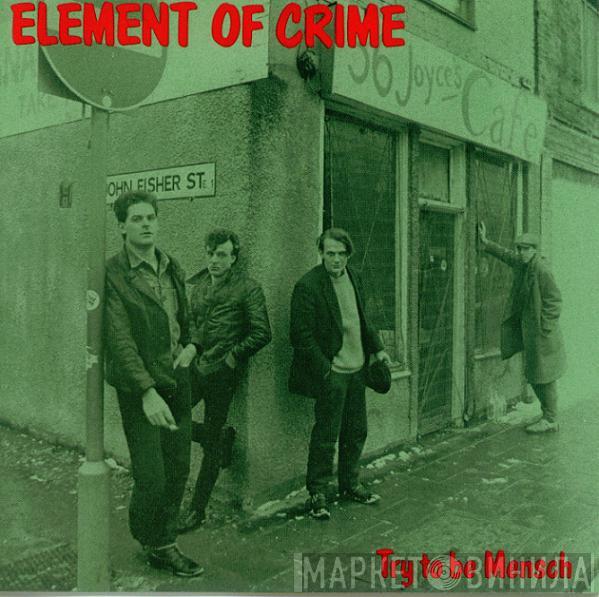  Element Of Crime  - Try To Be Mensch