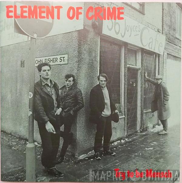  Element Of Crime  - Try To Be Mensch