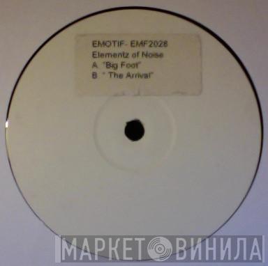 Elementz Of Noize - Big Foot / The Arrival