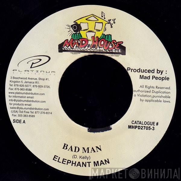 Elephant Man - Bad Man