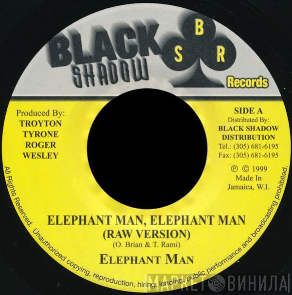  Elephant Man  - Elephant Man, Elephant Man