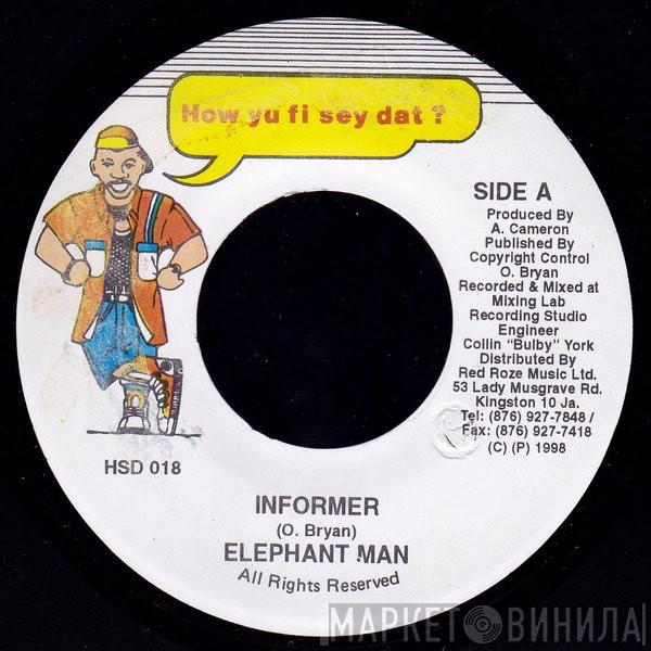  Elephant Man  - Informer