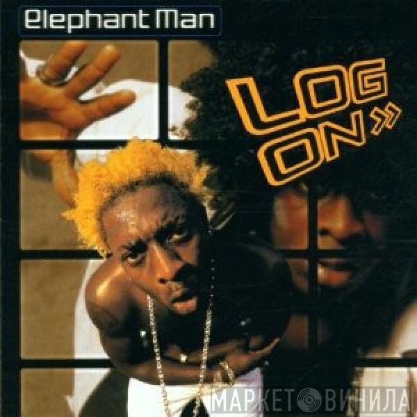 Elephant Man  - Log On