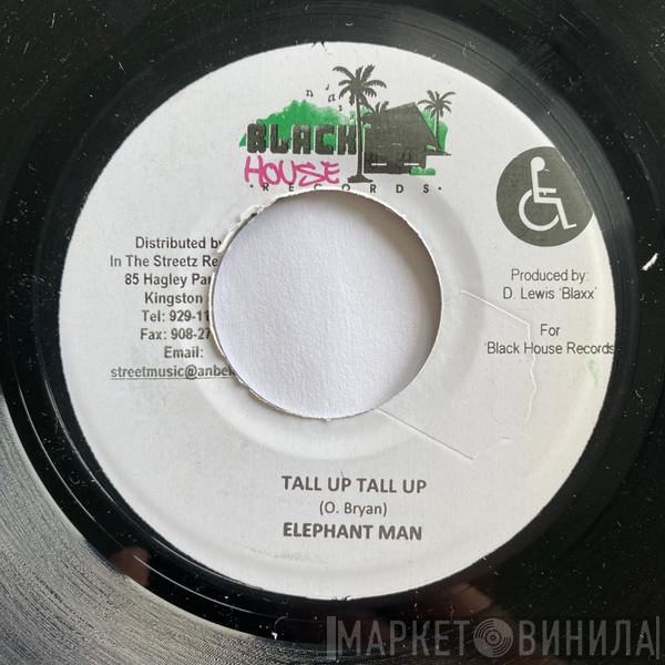  Elephant Man  - Tall Up Tall Up