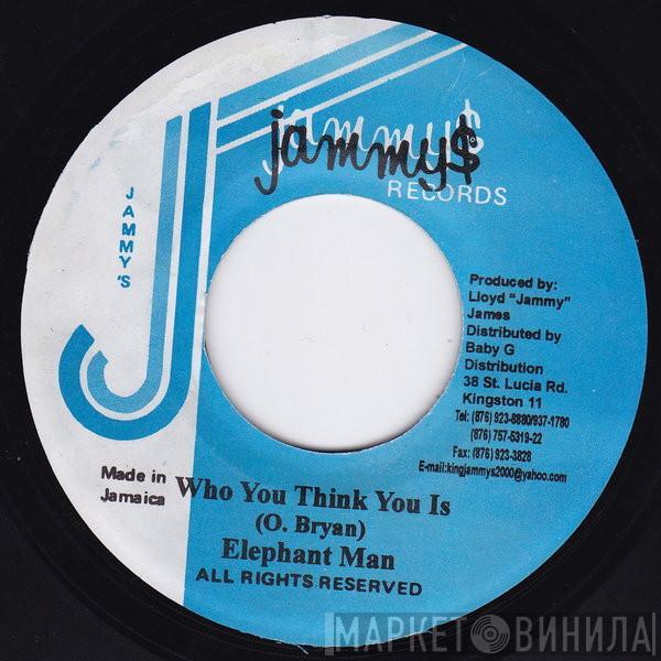 Elephant Man - Who You Think You Is