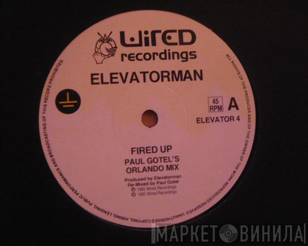  Elevatorman  - Fired Up