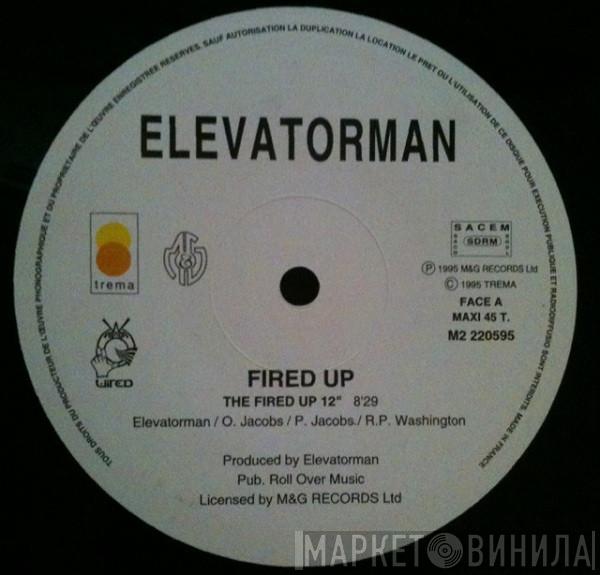  Elevatorman  - Fired Up
