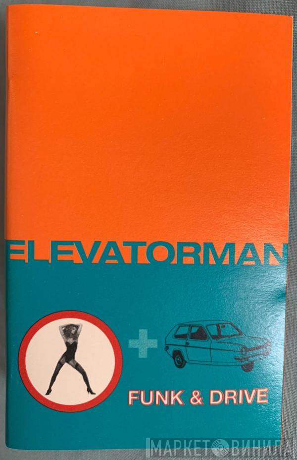  Elevatorman  - Funk & Drive