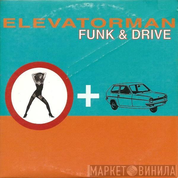  Elevatorman  - Funk & Drive