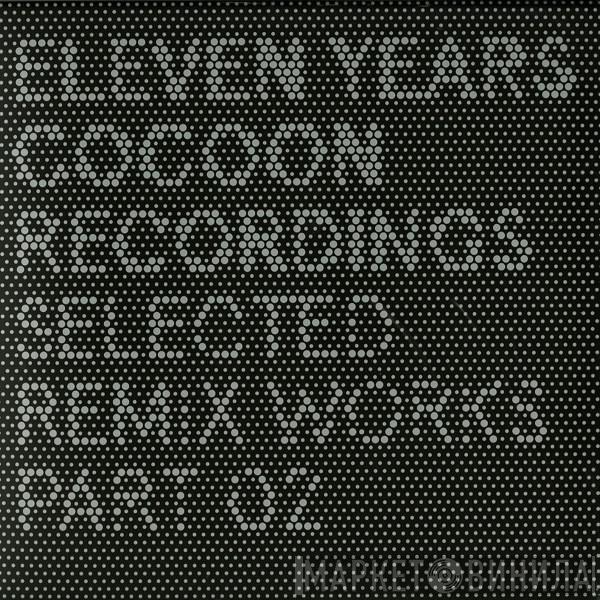  - Eleven Years Cocoon Recordings - Selected Remix Works Part 02