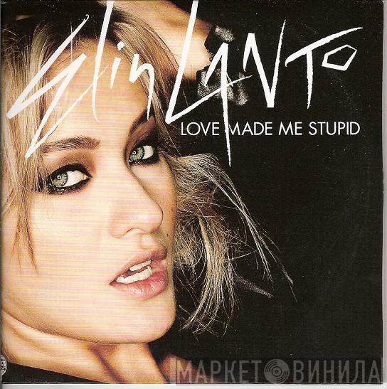 Elin Lanto - Love Made Me Stupid
