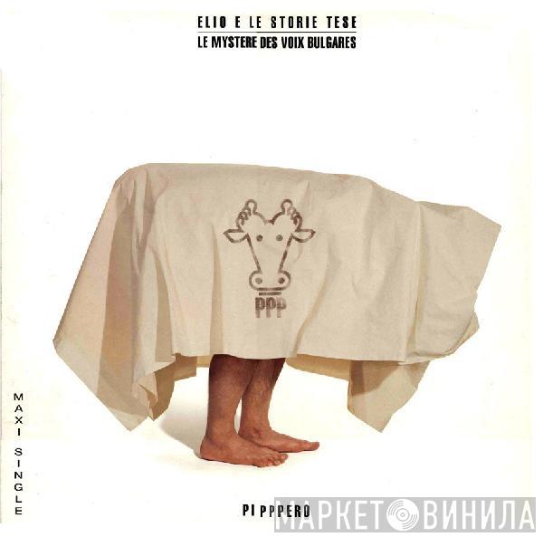 , Elio E Le Storie Tese  Le Mystère Des Voix Bulgares  - Pipppero