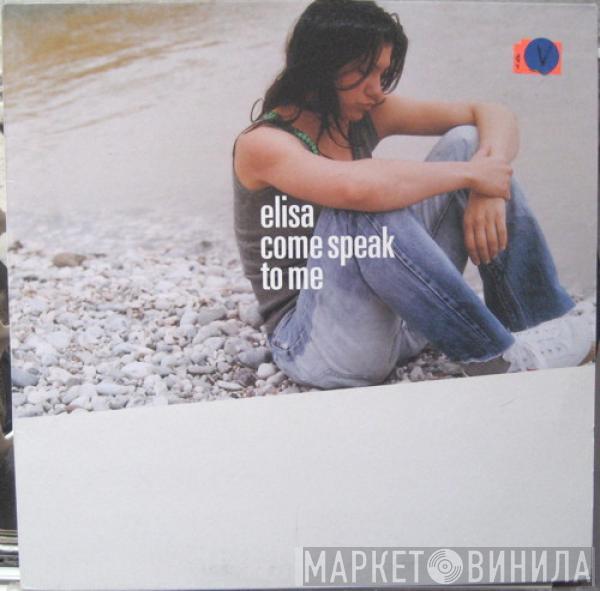  Elisa  - Come Speak To Me