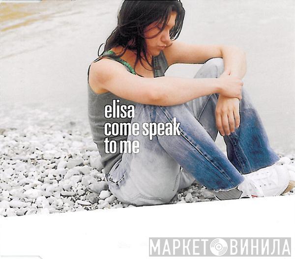  Elisa  - Come Speak To Me