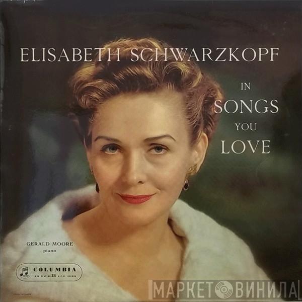 Elisabeth Schwarzkopf - In Songs You Love