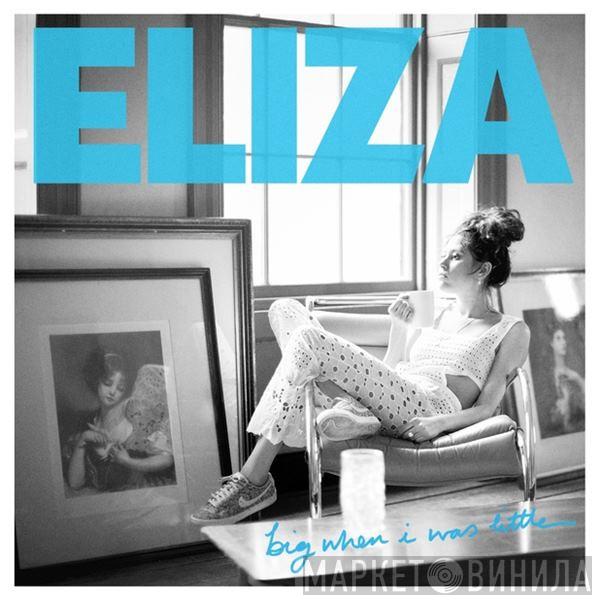  Eliza Doolittle  - Big When I Was Little