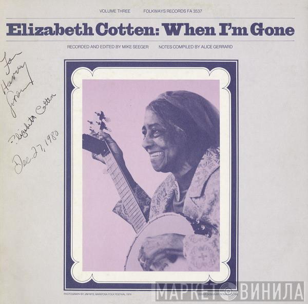  Elizabeth Cotten  - Volume 3: When I'm Gone