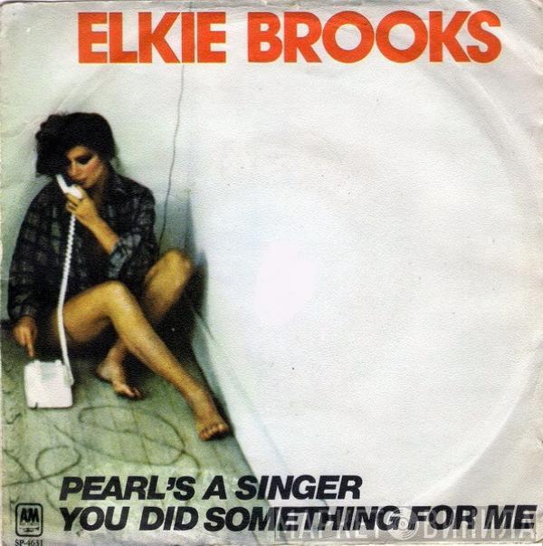  Elkie Brooks  - Pearl's A Singer / You Did Something For Me