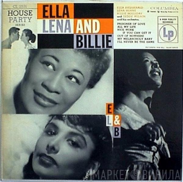 Ella Fitzgerald, Lena Horne, Billie Holiday, Teddy Wilson And His Orchestra - Ella, Lena, And Billie