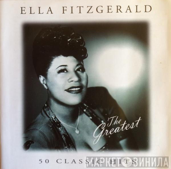 Ella Fitzgerald - The Greatest: 50 Classic Hits