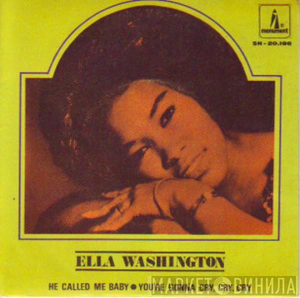  Ella Washington  - He Called Me Baby / You're Gonna Cry, Cry, Cry