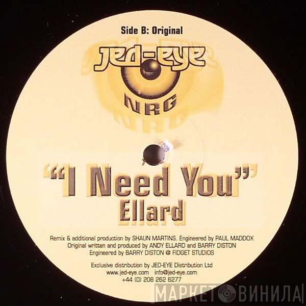 Ellard - I Need You