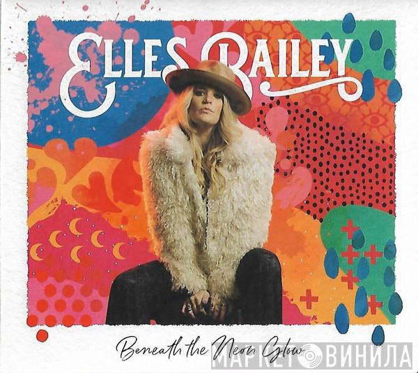 Elles Bailey - Beneath The Neon Glow