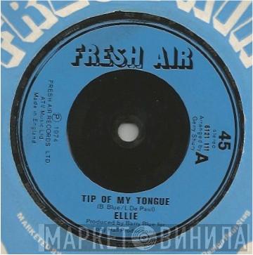 Ellie  - Tip Of My Tongue