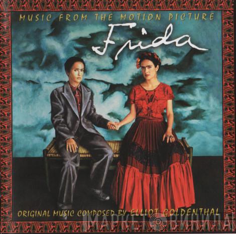  Elliot Goldenthal  - Frida (Music From The Motion Picture Soundtrack)