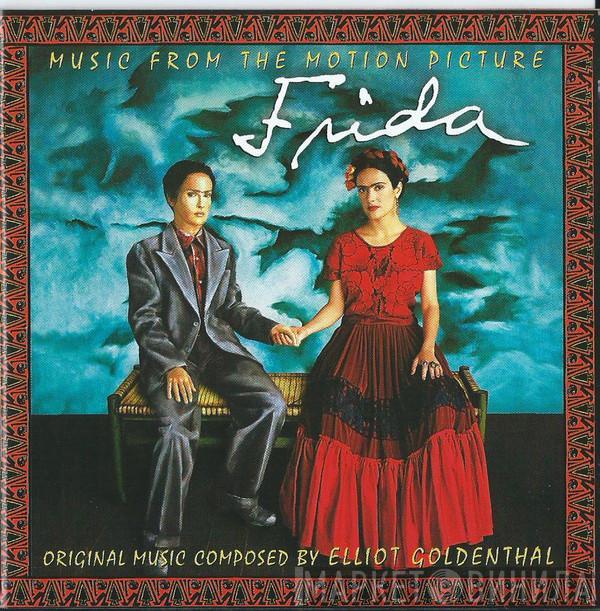  Elliot Goldenthal  - Frida (Music From The Motion Picture)