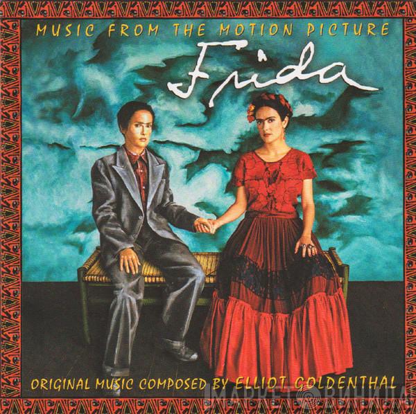  Elliot Goldenthal  - Frida - Music From The Motion Picture Soundtrack