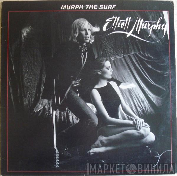  Elliott Murphy  - Murph The Surf