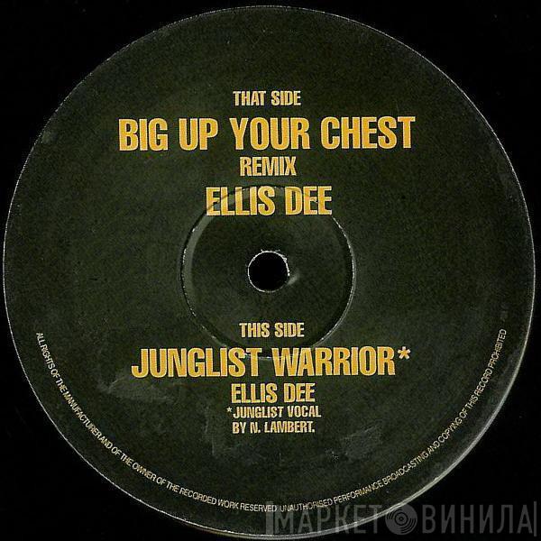  Ellis Dee  - Big Up Your Chest (Remix) / Junglist Warrior