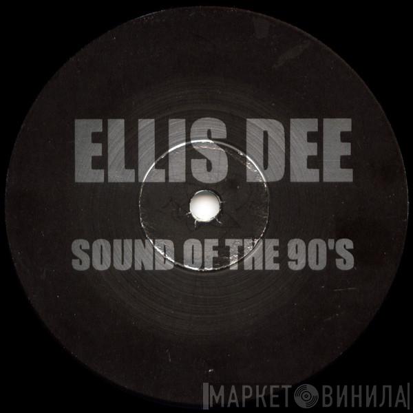  Ellis Dee  - Sound Of The 90's / I Know