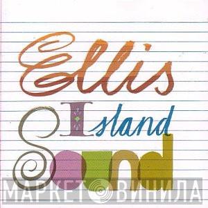 Ellis Island Sound - Ellis Island Sound