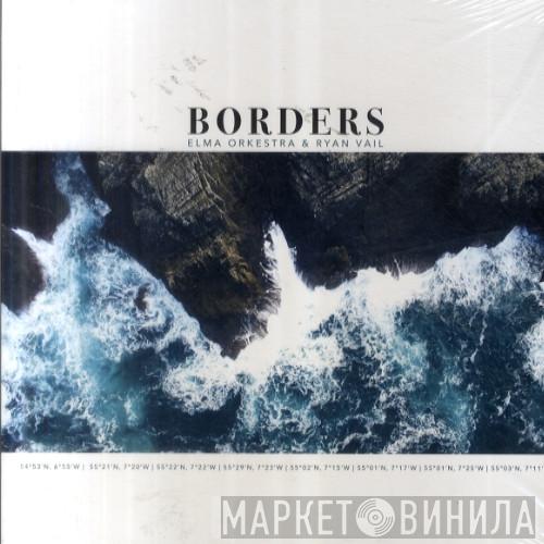 Elma Orkestra, Ryan Vail - Borders