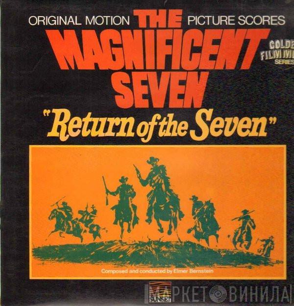  Elmer Bernstein  - The Magnificent Seven / Return Of The Seven