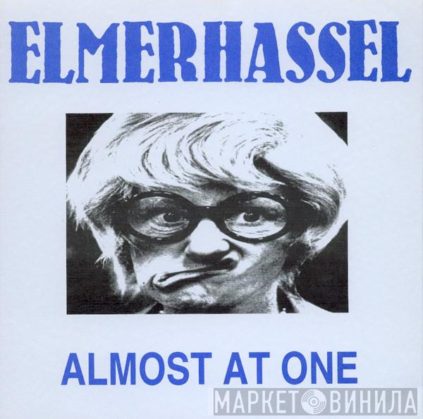 Elmerhassel - Almost At One