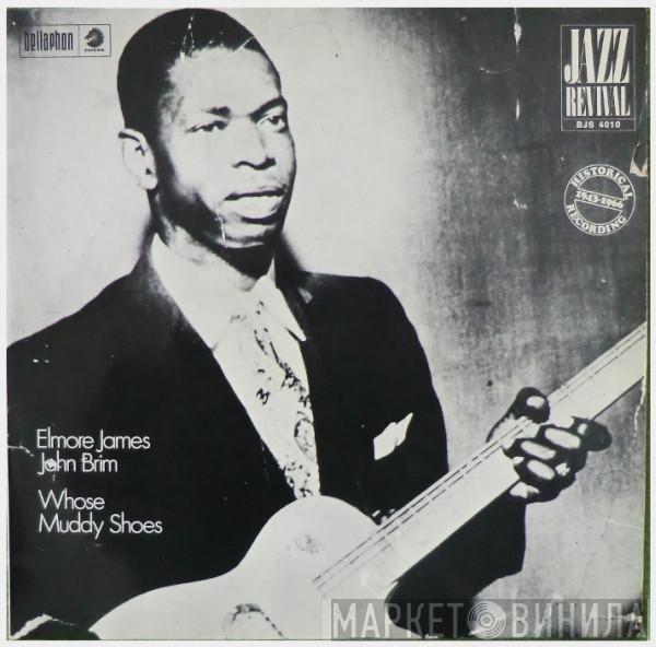 , Elmore James  John Brim  - Whose Muddy Shoes
