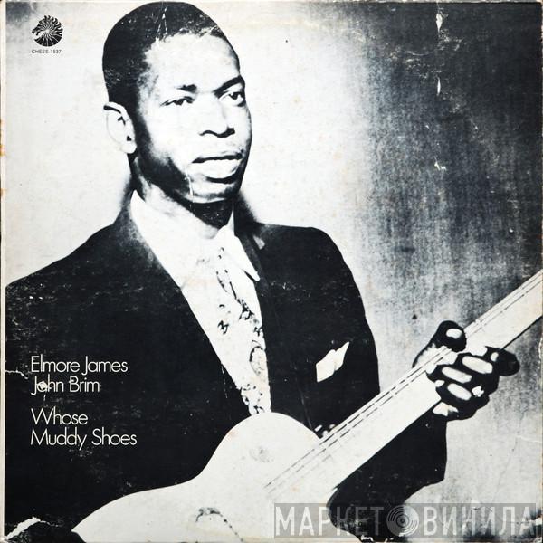 , Elmore James  John Brim  - Whose Muddy Shoes