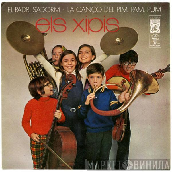 Els Xipis - El Padri S'Adorm / La Cançó Del Pim, Pam, Pum