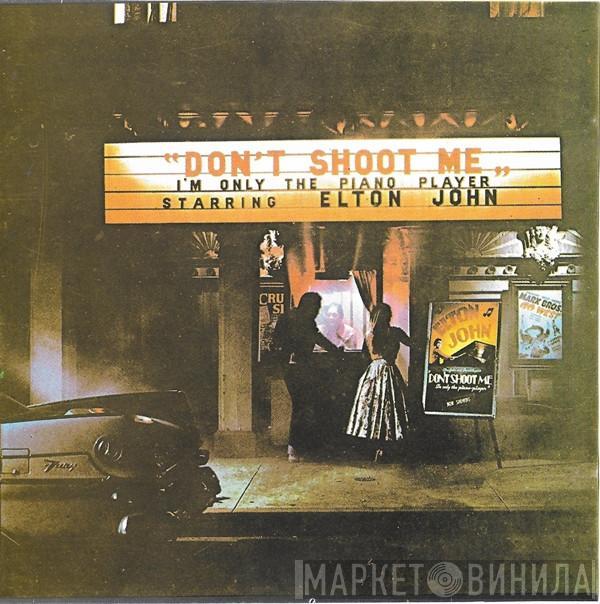  Elton John  - ”Don't Shoot Me„ I'm Only The Piano Player